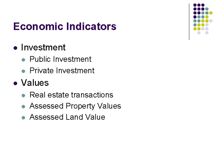 Economic Indicators l Investment l l l Public Investment Private Investment Values l l