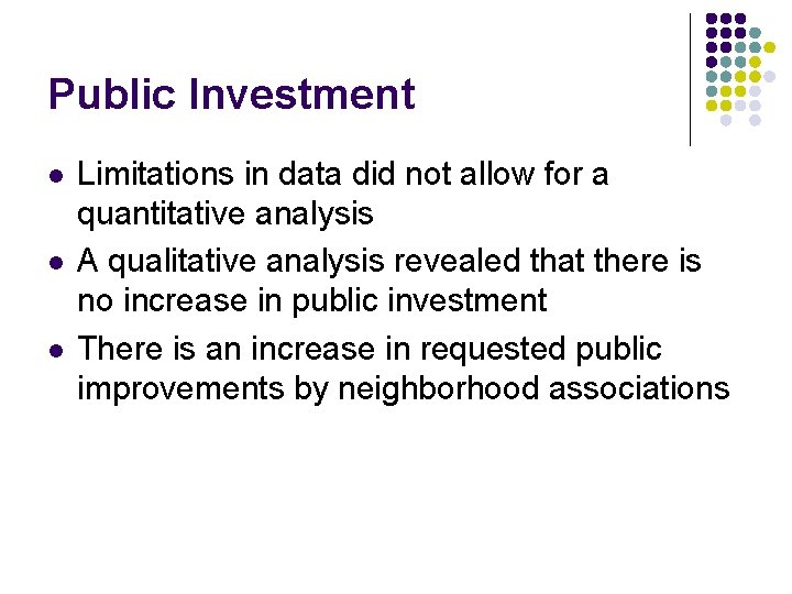 Public Investment l l l Limitations in data did not allow for a quantitative