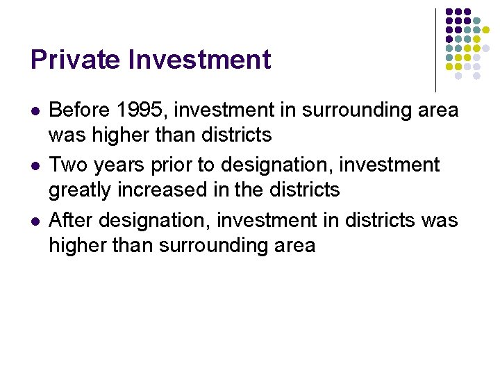 Private Investment l l l Before 1995, investment in surrounding area was higher than