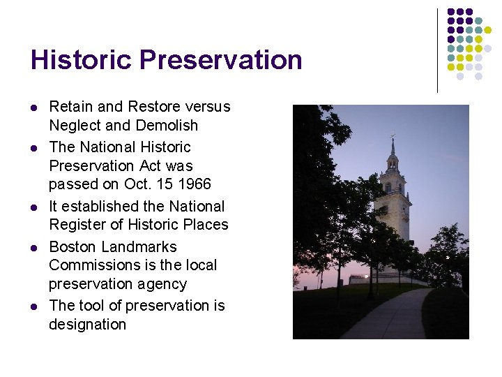 Historic Preservation l l l Retain and Restore versus Neglect and Demolish The National