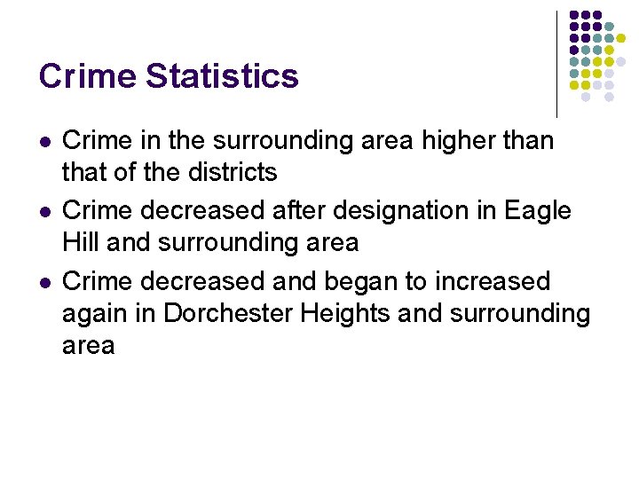 Crime Statistics l l l Crime in the surrounding area higher than that of
