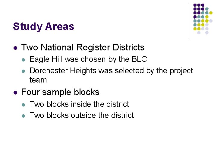 Study Areas l Two National Register Districts l l l Eagle Hill was chosen