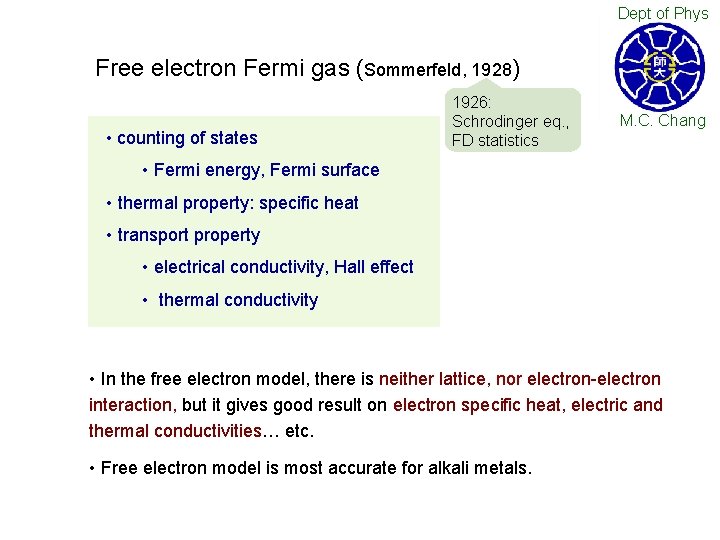 Dept of Phys Free electron Fermi gas (Sommerfeld, 1928) • counting of states 1926: