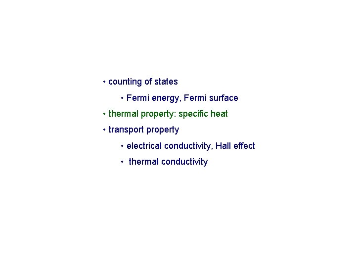  • counting of states • Fermi energy, Fermi surface • thermal property: specific