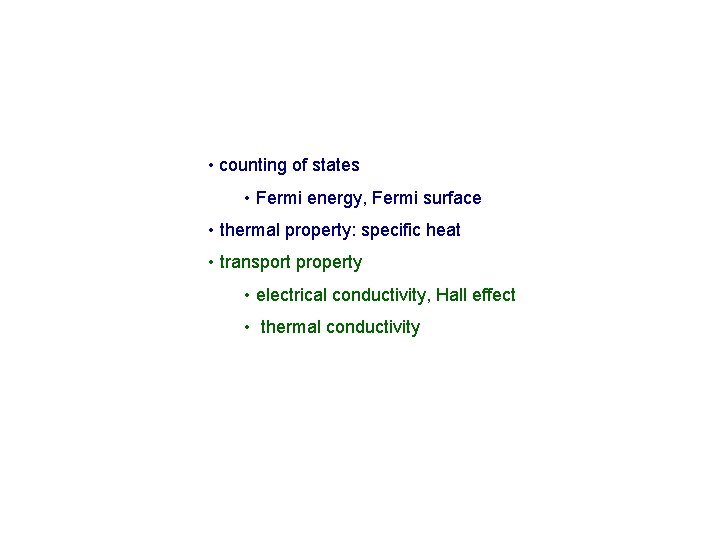  • counting of states • Fermi energy, Fermi surface • thermal property: specific