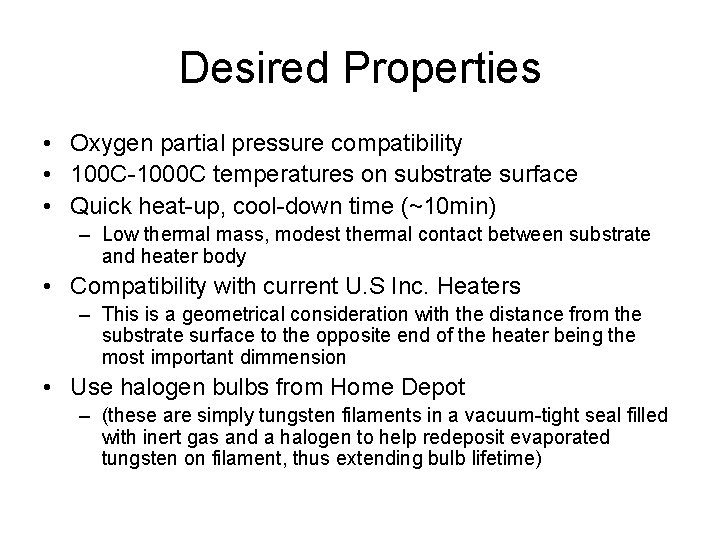 Desired Properties • Oxygen partial pressure compatibility • 100 C-1000 C temperatures on substrate