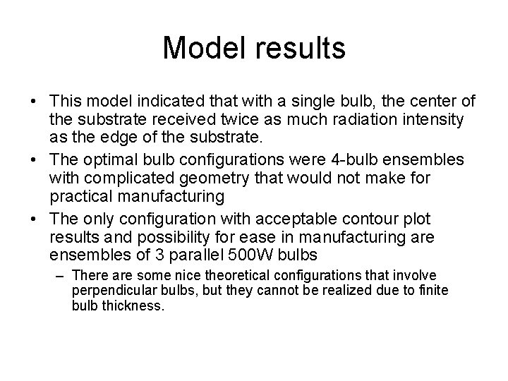 Model results • This model indicated that with a single bulb, the center of