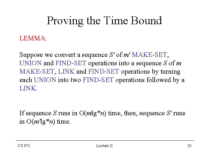 Proving the Time Bound LEMMA: Suppose we convert a sequence S' of m' MAKE-SET,