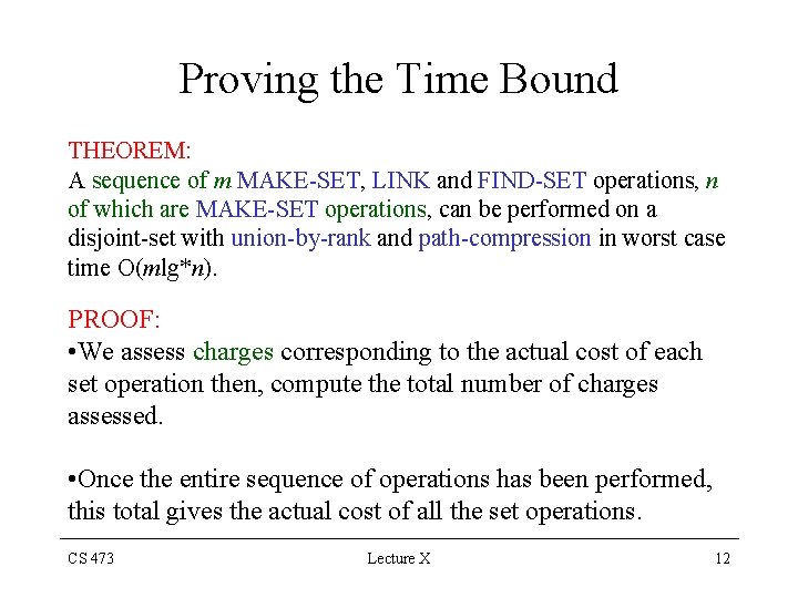 Proving the Time Bound THEOREM: A sequence of m MAKE-SET, LINK and FIND-SET operations,