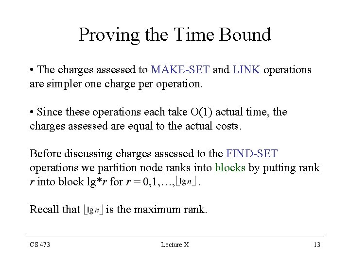 Proving the Time Bound • The charges assessed to MAKE-SET and LINK operations are