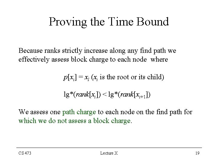 Proving the Time Bound Because ranks strictly increase along any find path we effectively