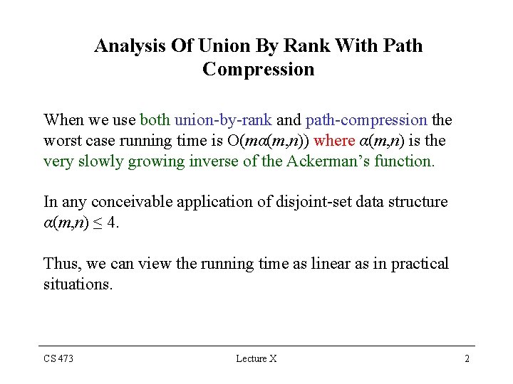 Analysis Of Union By Rank With Path Compression When we use both union-by-rank and