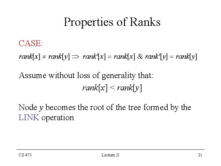 Properties of Ranks CASE: rank[x] rank[y] rank'[x] rank[x] & rank'[y] rank[y] Assume without loss
