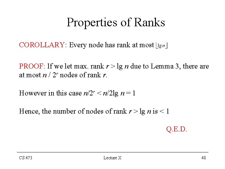 Properties of Ranks COROLLARY: Every node has rank at most PROOF: If we let