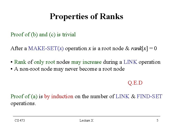 Properties of Ranks Proof of (b) and (c) is trivial After a MAKE-SET(x) operation