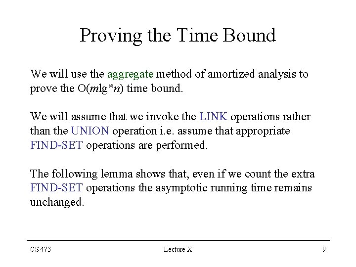 Proving the Time Bound We will use the aggregate method of amortized analysis to