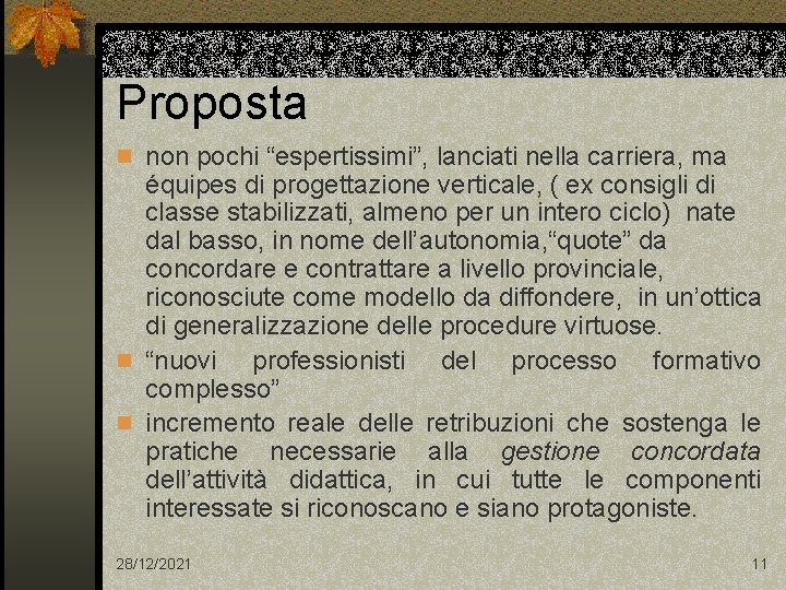 Proposta n non pochi “espertissimi”, lanciati nella carriera, ma équipes di progettazione verticale, (