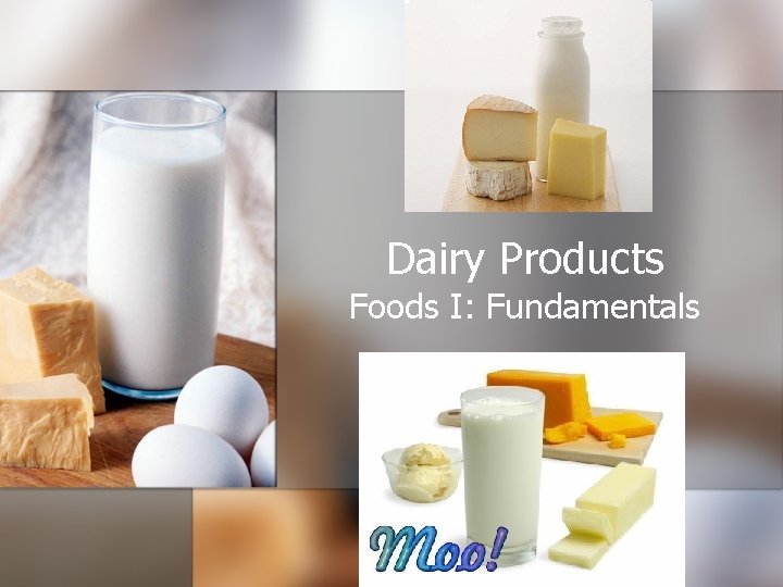 Dairy Products Foods I: Fundamentals 