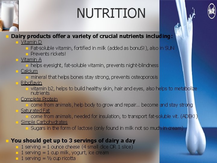NUTRITION n Dairy products offer a variety of crucial nutrients including: n n n