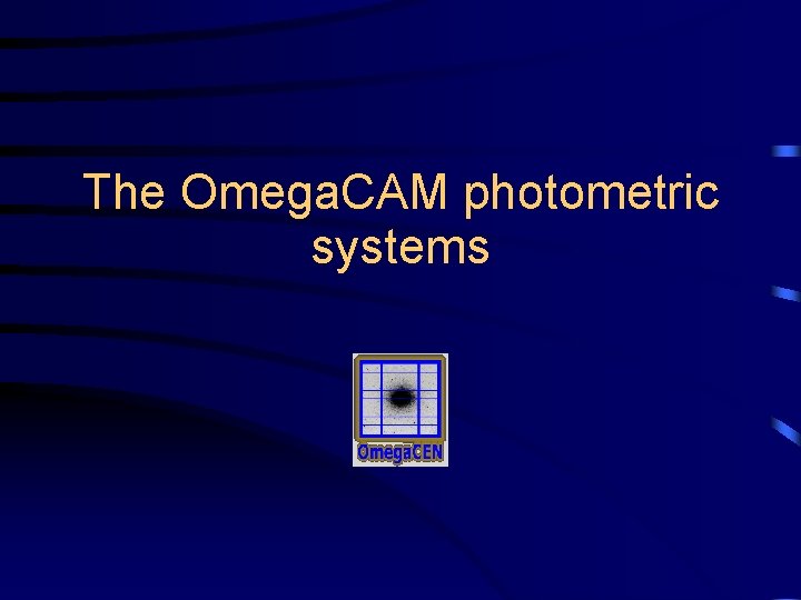 The Omega. CAM photometric systems 
