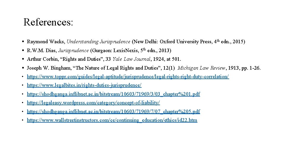 References: § Raymond Wacks, Understanding Jurisprudence (New Delhi: Oxford University Press, 4 th edn.