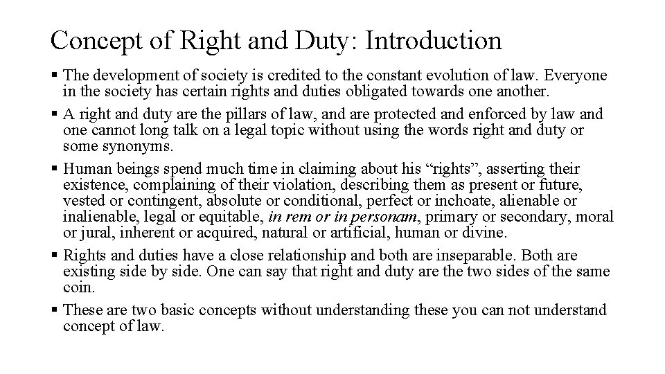 Concept of Right and Duty: Introduction § The development of society is credited to