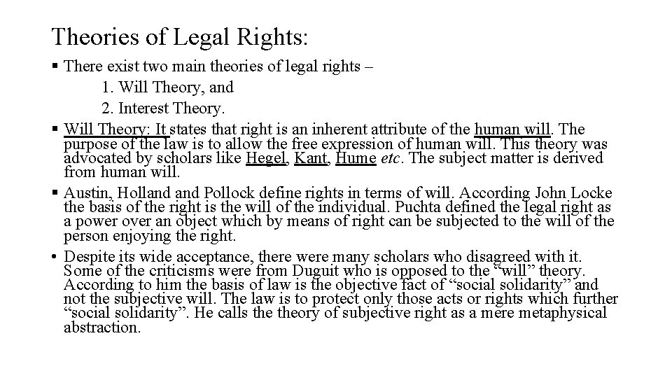 Theories of Legal Rights: § There exist two main theories of legal rights –