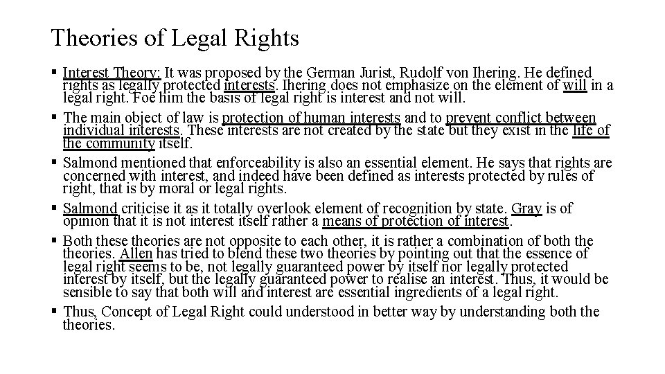 Theories of Legal Rights § Interest Theory: It was proposed by the German Jurist,