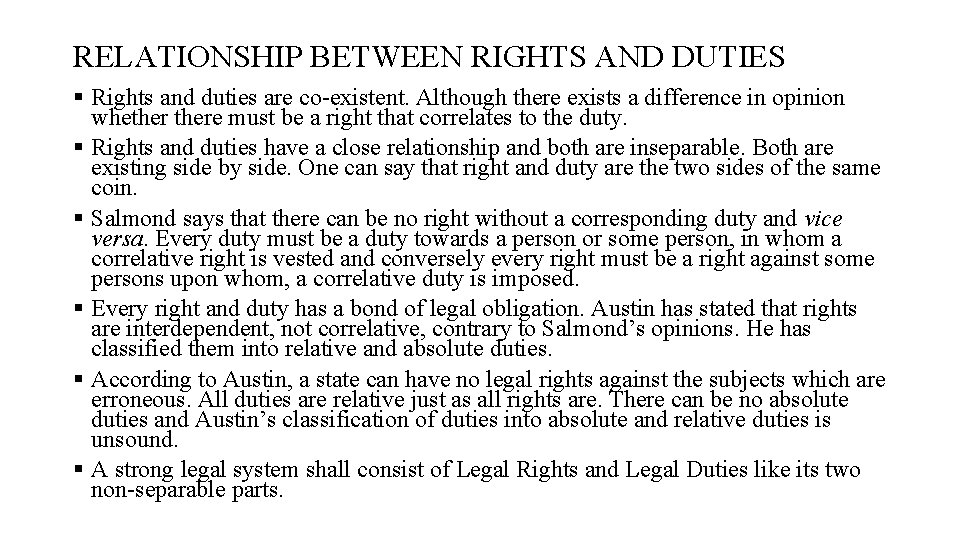 RELATIONSHIP BETWEEN RIGHTS AND DUTIES § Rights and duties are co-existent. Although there exists