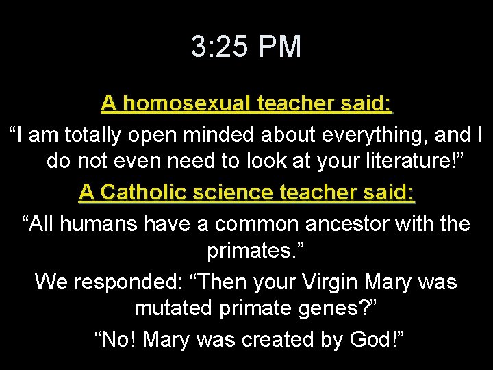 3: 25 PM A homosexual teacher said: “I am totally open minded about everything,