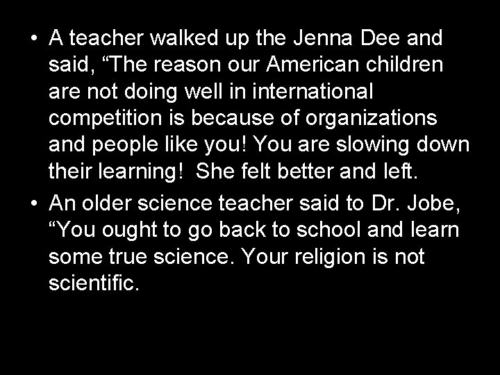  • A teacher walked up the Jenna Dee and said, “The reason our