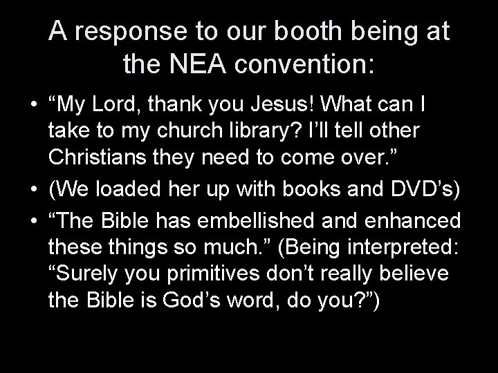 A response to our booth being at the NEA convention: • “My Lord, thank
