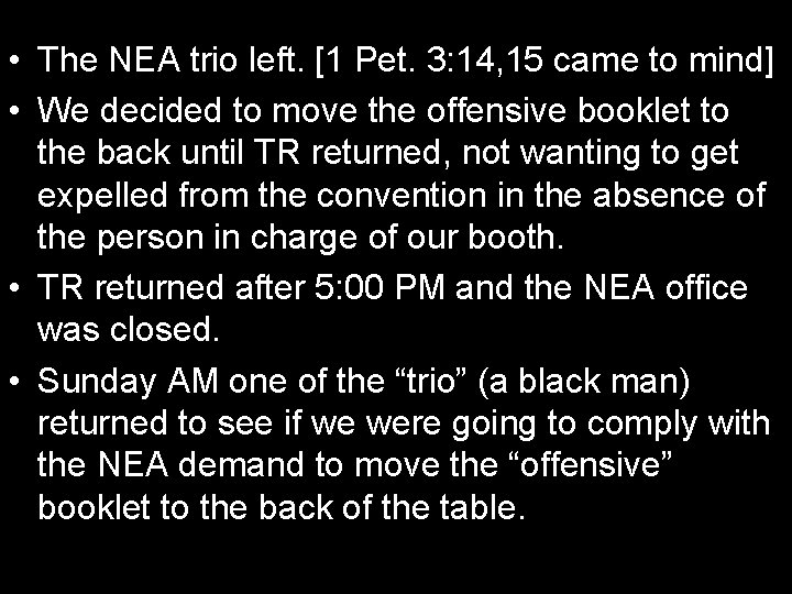  • The NEA trio left. [1 Pet. 3: 14, 15 came to mind]