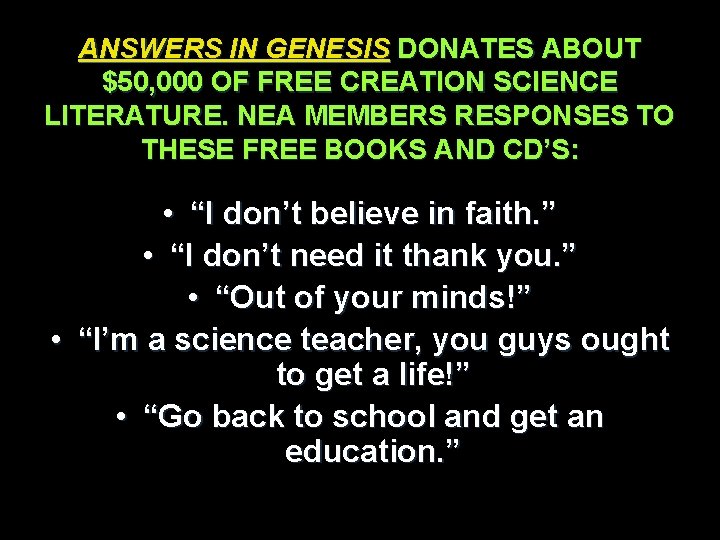 ANSWERS IN GENESIS DONATES ABOUT $50, 000 OF FREE CREATION SCIENCE LITERATURE. NEA MEMBERS