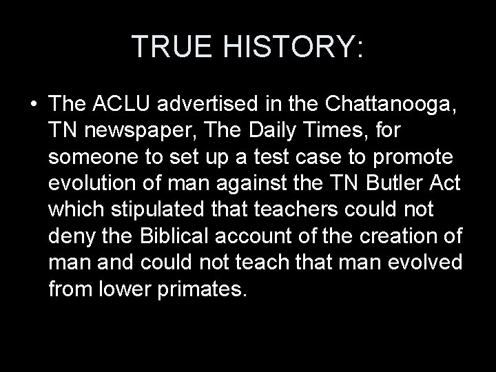 TRUE HISTORY: • The ACLU advertised in the Chattanooga, TN newspaper, The Daily Times,