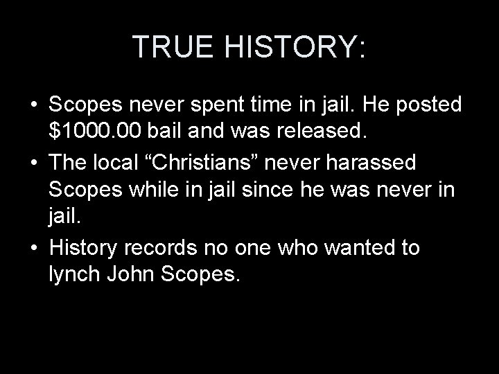 TRUE HISTORY: • Scopes never spent time in jail. He posted $1000. 00 bail