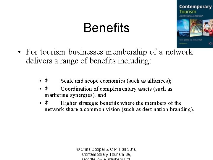 Benefits • For tourism businesses membership of a network delivers a range of benefits