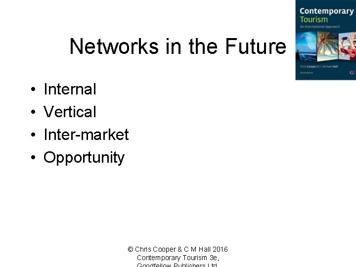 Networks in the Future • • Internal Vertical Inter-market Opportunity © Chris Cooper &