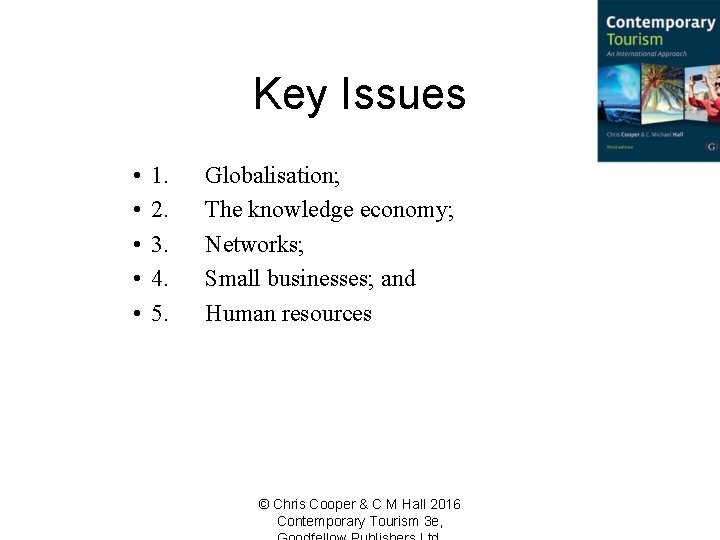 Key Issues • • • 1. 2. 3. 4. 5. Globalisation; The knowledge economy;