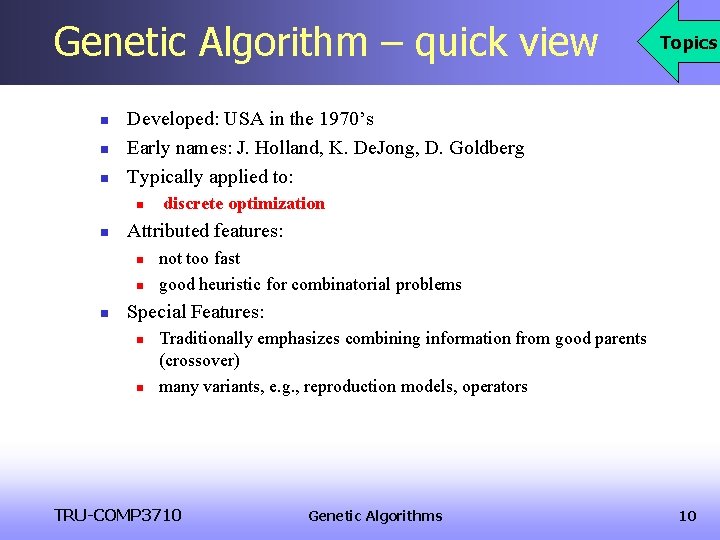 Genetic Algorithm – quick view n n n Developed: USA in the 1970’s Early Genetic Algorithm – quick view n n n Developed: USA in the 1970’s Early