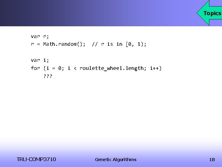 Topics var r; r = Math. random(); // r is in [0, 1); var Topics var r; r = Math. random(); // r is in [0, 1); var