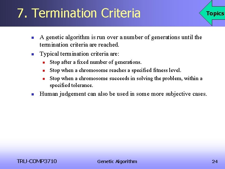 7. Termination Criteria n n A genetic algorithm is run over a number of 7. Termination Criteria n n A genetic algorithm is run over a number of