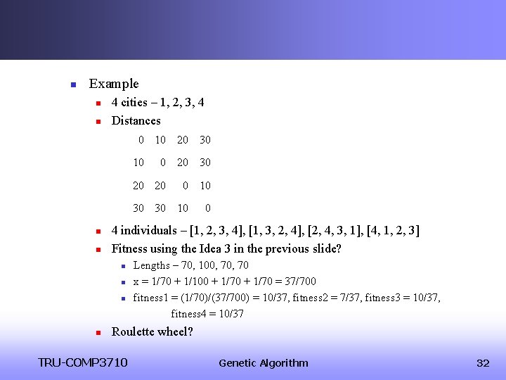 n Example n n 4 cities – 1, 2, 3, 4 Distances 0 10 n Example n n 4 cities – 1, 2, 3, 4 Distances 0 10