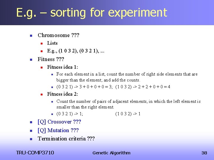 E. g. – sorting for experiment n Chromosome ? ? ? n n n E. g. – sorting for experiment n Chromosome ? ? ? n n n