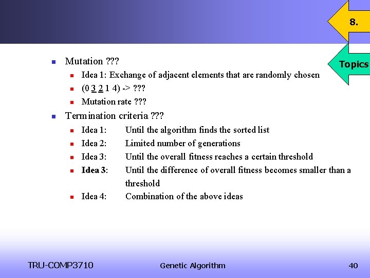 8. n Mutation ? ? ? n n Topics Idea 1: Exchange of adjacent 8. n Mutation ? ? ? n n Topics Idea 1: Exchange of adjacent