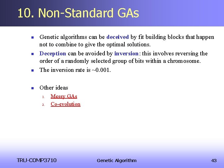 10. Non-Standard GAs n Genetic algorithms can be deceived by fit building blocks that 10. Non-Standard GAs n Genetic algorithms can be deceived by fit building blocks that