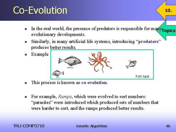 Co-Evolution n 10. In the real world, the presence of predators is responsible for Co-Evolution n 10. In the real world, the presence of predators is responsible for