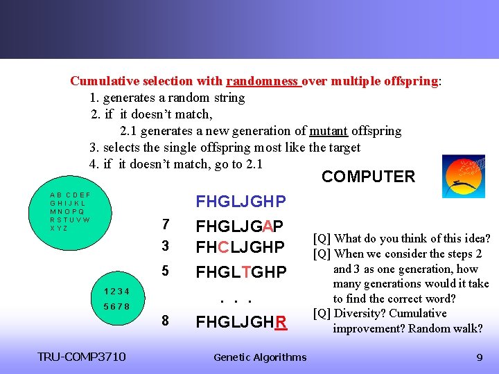 Cumulative selection with randomness over multiple offspring: 1. generates a random string 2. if Cumulative selection with randomness over multiple offspring: 1. generates a random string 2. if