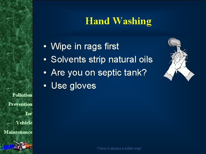 Hand Washing • • Wipe in rags first Solvents strip natural oils Are you