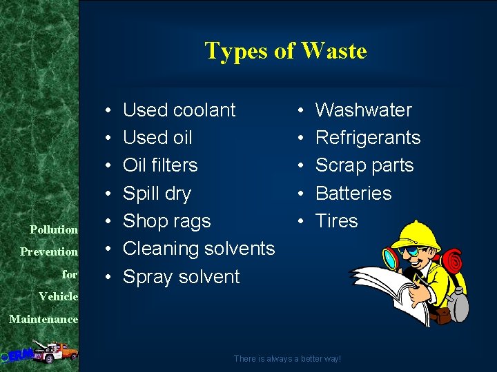 Types of Waste Pollution Prevention for • • Used coolant Used oil Oil filters